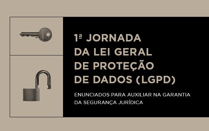 Jornada da LGPD aprova 25 enunciados sobre a proteção de dados pessoais no País Jornada da LGPD aprova 25 enunciados sobre a proteção de dados pessoais no País
